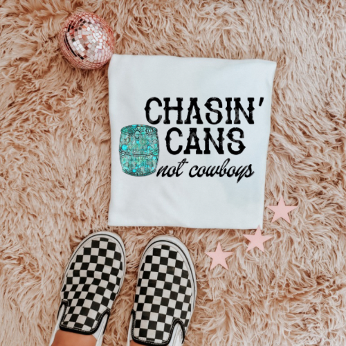 Chasin cans not cowboys sublimation  T-shirt